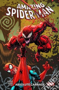 Absolute Carnage. Amazing Spider-Man. Vol. 6 libro di Spencer Nick; Manna Francesco; Ottley Ryan