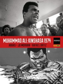 Muhammad Ali: Kinshasa 1974 libro di Abbas; Morvan Jo