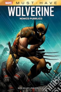 Nemico pubblico. Wolverine libro di Millar Mark; Romita John Jr.; Rizzo M. (cur.)