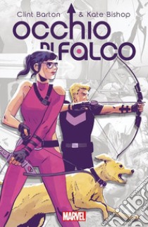 Occhio di falco. Clint Barton & Kate Bishop libro