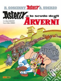 Asterix e lo scudo degli Arverni libro di Goscinny René; Uderzo Albert