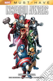 L'ombra rossa. Incredibili Avengers. Vol. 1 libro di Remender Rick; Cassaday John; Coipel Olivier