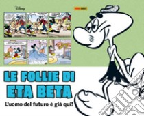 Le follie di Eta Beta libro di Gottfredson Floyd; Walsh Bill