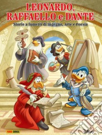 Leonardo, Raffaello, Dante raccontati da Topolino libro