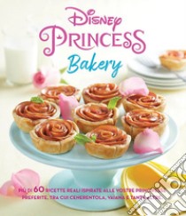 Disney princess bakery. Ediz. a colori libro di Tremaine Julie