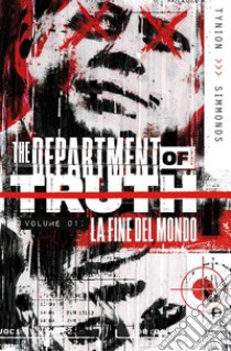 The department of truth. Vol. 1: La fine del mondo libro di Tynion James IV; Cajelli D. (cur.)