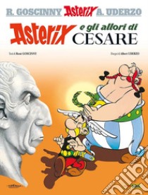 Asterix e gli allori di Cesare libro di Goscinny René; Uderzo Albert