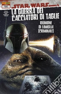 Star Wars. La guerra dei cacciatori di taglie. Vol. 2: Riunione di famiglia (criminale) libro di Soule Charles; Ireland Justina; Ross Luke