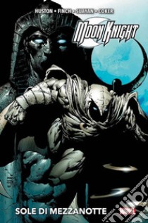 Sole di mezzanotte. Moon Knight libro di Finch David; Coker Tomm; Suayan Mico