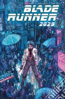 Blade Runner 2029. Vol. 2: Echi libro di Johnson Mike; Guinaldo Andres