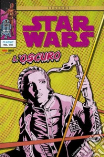 L'oscuro. Star Wars Classic. Vol. 8 libro di Michelinie David; Duffy Mary Jo; Day Gene