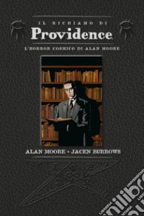 Il richiamo di Providence libro di Moore Alan; Burrows Jacen