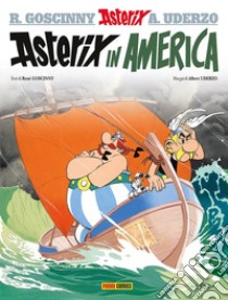 Asterix in America libro di Goscinny René; Uderzo Albert