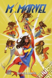 Oltre il limite. Ms. Marvel libro di Ahmed Sameera; Genolet Andrés