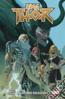 L'ultimo degli dei. King Thor libro di Aaron Jason; Ribic Esad