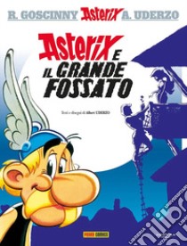 Asterix e il grande fossato libro di Goscinny René; Uderzo Albert