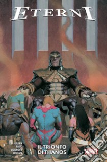 Eterni. Vol. 2: Il trionfo di Thanos libro di Ribic Esad; Weaver Dustin; Zama Kei