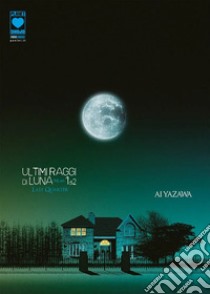 Ultimi raggi di luna. Deluxe. Vol. 1 libro di Yazawa Ai; Brighel M. (cur.)