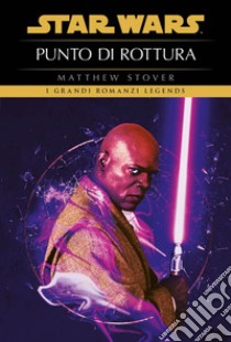 Punto di rottura. Star Wars libro di Stover Matthew