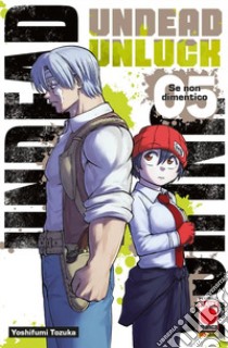 Undead unluck. Vol. 5: Se non dimentico libro di Tozuka Yoshifumi