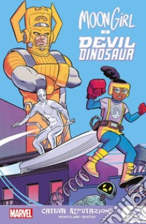 Cattiva reputazione. Moon Girl e Devil Dinosaur libro di Montclare Brandon; Bustos Natacha