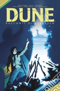 Racconti di Arrakeen. Dune libro di Herbert Brian; Anderson Kevin J.; Gorham Adam