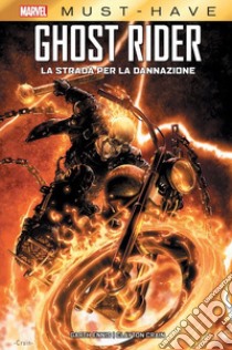 La strada per la dannazione. Ghost Rider libro di Ennis Garth; Crain Clayton