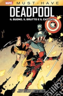 Il buono, il brutto e il cattivo. Deadpool libro di Duggan Gerry; Posehn Brian; Koblish Scott