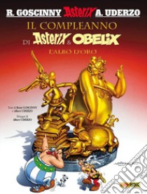 Il compleanno di Asterix & Obelix. L'albo d'oro libro di Goscinny René; Uderzo Albert