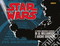 Star Wars. Le strisce quotidiane classiche. Vol. 3 libro di Williamson A.; Goodwin A.; Alcala A.