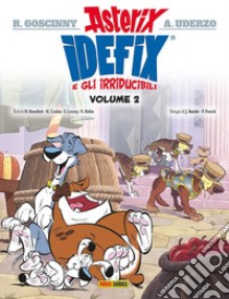 Idefix e gli irridubicili. Vol. 2 libro di Benedetti Hervé; Coulon Michel; Lecocq S.