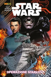 Operazione Starlight. Star Wars. Vol. 2 libro di Soule Charles; Rosanas Ramon; Bazaldua Jan