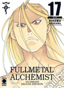 Fullmetal alchemist. Ultimate deluxe edition. Vol. 17 libro di Arakawa Hiromu