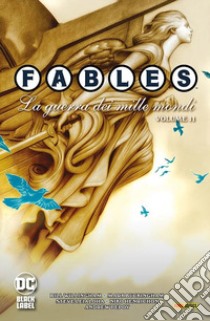 Fables. Vol. 11: La guerra dei mille mondi libro di Willingham Bill