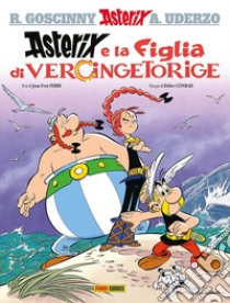 Asterix e la figlia di Vercingetorige libro di Goscinny René; Uderzo Albert; Ferri Jean-Yves