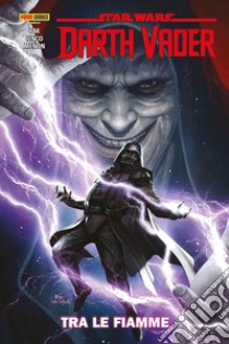 Darth Vader. Star wars collection. Vol. 2: Tra le fiamme libro di Pak Greg; Ienco Raffaele