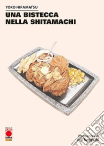 Una bistecca nella shitamachi libro di Taniguchi Jiro; Hiramatsu Junichiro