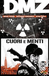 DMZ. Vol. 8: Cuori e menti libro di Wood Brian; Burchielli Riccardo; Kelly Ryan