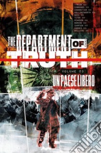 The department of truth. Vol. 3: Un paese libero libro di Tynion James IV