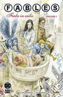 Fables. Vol. 1: Fiabe in esilio libro di Willingham Bill