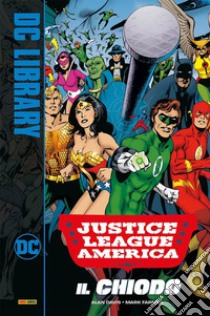 Il chiodo. Justice League libro di Davis Alan; Farmer Mark