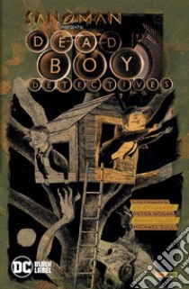 Sandman presenta: Dead boy detectives. Vol. 6 libro di Brubaker Ed; Hogan Peter; Talbot Bryan