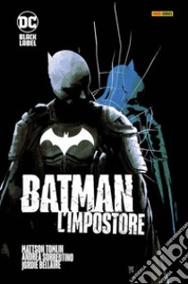 L'impostore. Batman libro di Tomlin Mattson; Sorrentino Andrea