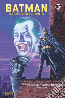 Batman. Il film del 1989 a fumetti. Ediz. a colori libro di O'Neil Dennis; Ordway Jerry