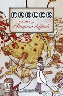 Fables. Vol. 5: Stagioni difficili libro di Willingham Bill; Buckingham Mark; Akins Tony