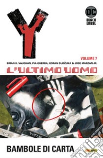 Y. L'ultimo uomo. Vol. 7: Bambole di carta libro di Vaughan Brian K.; Guerra Pia