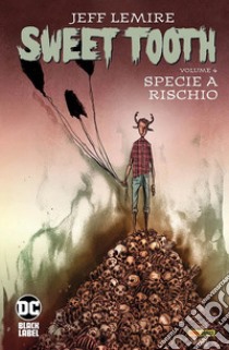 Sweet Tooth. Vol. 4: Specie a rischio libro di Lemire Jeff