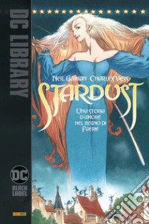 Stardust. Una storia d'amore nel regno di Faerie libro di Gaiman Neil