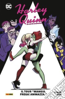 Il tour «Mangia. Frega! Ammazza». Harley Quinn. La serie animata libro di Franklin Tee; Sarin Frank; Owen Erich