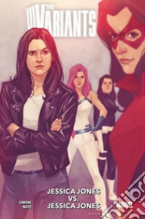 Jessica Jones vs. Jessica Jones. The Variants libro di Simone Gail; Noto Phil